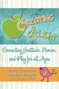 Creating Delight: Connecting Gratitude, Humor, and Play for All Ages - Paperback