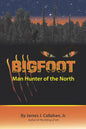 Bigfoot: Manhunter of the North - Paperback