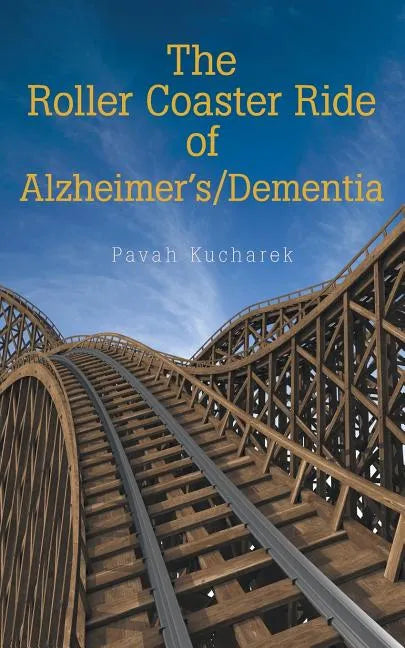 The Roller Coaster Ride of Alzheimer'S/Dementia - Paperback