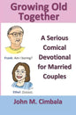 Growing Old Together: A Serious Comical Devotional for Married Couples - Paperback