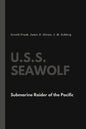 U.S.S. Seawolf: Submarine Raider of the Pacific - Paperback