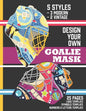 Design Your Own Goalie Mask: Design Your Own Goalie Mask - Goalie Mask Design Activity Book for Hockey Fans of All Ages - Paperback