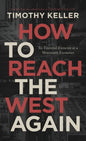 How to Reach the West Again: Six Essential Elements of a Missionary Encounter - Paperback