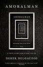 Amoralman: A True Story and Other Lies - Paperback
