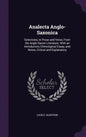 Analecta Anglo-Saxonica: Selections, in Prose and Verse, From the Anglo-Saxon Literature: With an Introductory Ethnological Essay, and Notes, C - Hardcover