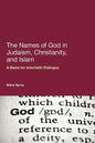The Names of God in Judaism, Christianity, and Islam - Paperback