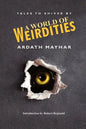 A World of Weirdities: Tales to Shiver by - Paperback