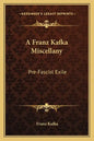 A Franz Kafka Miscellany: Pre-Fascist Exile - Paperback