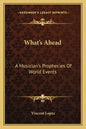 What's Ahead: A Musician's Prophecies of World Events - Paperback