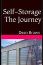 Self-Storage The Journey: Getting Into The Business - Paperback