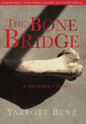 The Bone Bridge: A Brother's Story - Hardcover