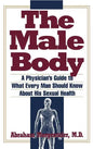 Male Body: A Physician's Guide to What Every Man Should Know about His Sexual Health - Paperback