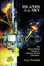 Islands in the Sky: The Space Station Theme in Science Fiction Literature [Second Edition] - Paperback