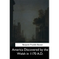 America Discovered by the Welsh in 1170 A.D. - Paperback