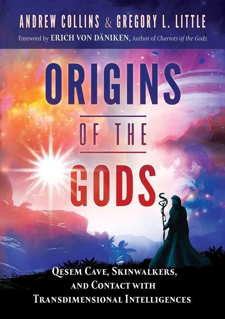 Origins of the Gods: Qesem Cave, Skinwalkers, and Contact with Transdimensional Intelligences - Paperback
