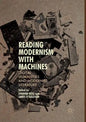 Reading Modernism with Machines: Digital Humanities and Modernist Literature - Paperback