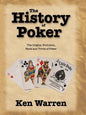 The History of Poker: The Origins, Evolution, Facts and Trivia of Poker - Paperback