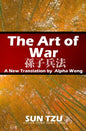 The Art of War: A New Translation by Alpha Wong - Paperback