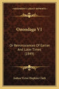 Onondaga V1: Or Reminiscences Of Earlier And Later Times (1849) - Paperback
