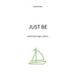 Just be: and let the magic unfold..... - Paperback