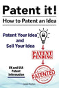 Patent it! How to patent an idea. Patent Your Idea and Sell Your Idea. UK and USA patent information. - Paperback