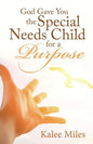 God Gave You the Special Needs Child for a Purpose - Paperback