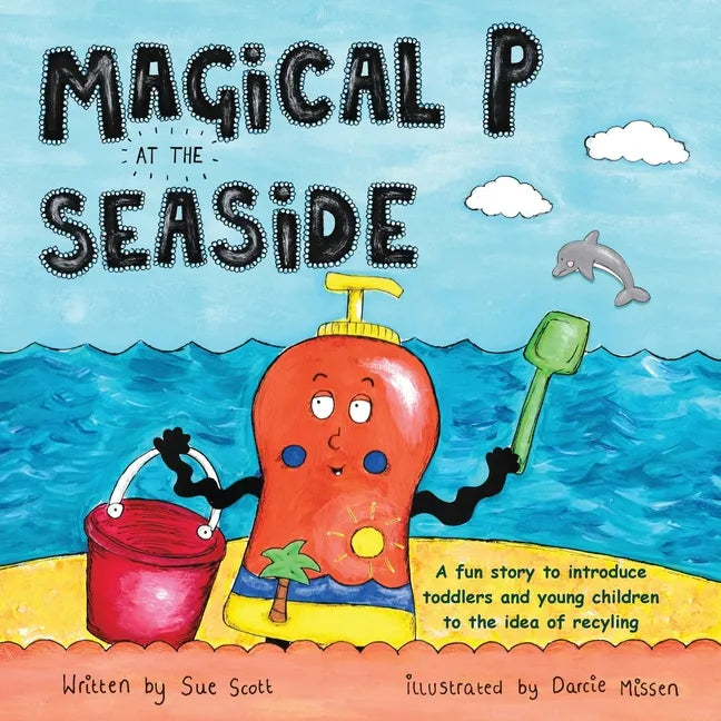 Magical P at the seaside: A fun story to introduce toddlers and young children to the idea of recyling - Paperback