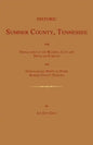 Historic Sumner County, Tennessee; With Genealogies of the Bledsoe, Cage and Douglass Families and Genealogical Notes of Other Sumner County Families. - Paperback