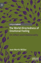 The World-Directedness of Emotional Feeling: On Affect and Intentionality - Hardcover