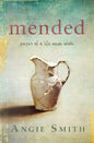 Mended: Pieces of a Life Made Whole - Paperback