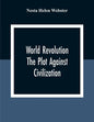 World Revolution; The Plot Against Civilization - Paperback