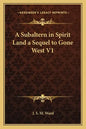 A Subaltern in Spirit Land a Sequel to Gone West V1 - Paperback
