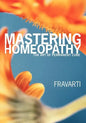 Mastering Homeopathy: The Art of Permanent Cure - Paperback