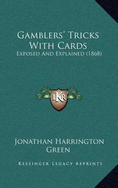 Gamblers' Tricks With Cards: Exposed And Explained (1868) - Hardcover