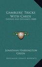 Gamblers' Tricks With Cards: Exposed And Explained (1868) - Hardcover