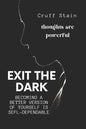 Exit The Dark: A Guide to Achieving Self-Dependency - Paperback