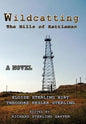 Wildcatting: The Hills of Kettleman - Hardcover