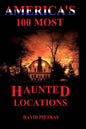 America's 100 Most Haunted Locations - Paperback