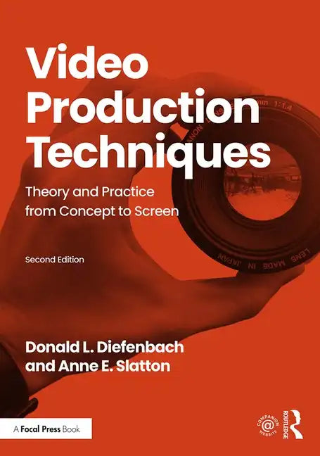 Video Production Techniques: Theory and Practice from Concept to Screen - Paperback