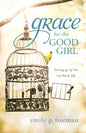 Grace for the Good Girl - Hardcover