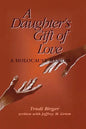 A Daughter's Gift of Love - Paperback