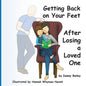 Getting Back on Your Feet: After Losing a Loved One - Paperback