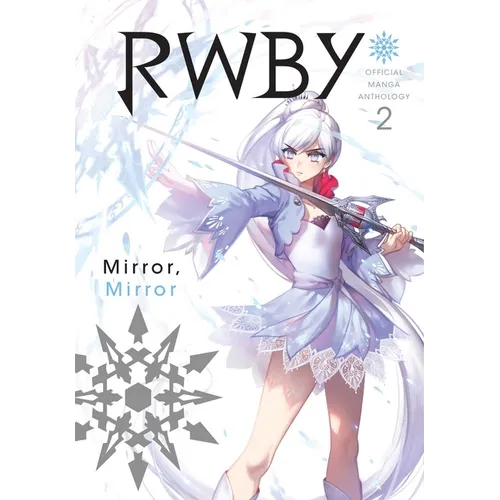Rwby: Official Manga Anthology, Vol. 2: Mirror Mirror - Paperback