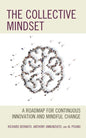 The Collective Mindset: A Roadmap for Continuous Innovation and Mindful Change - Paperback