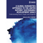 A Global Humanities Approach to the United Nations' Sustainable Development Goals: Understanding Planet, People, and Prosperity - Paperback