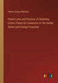 Patent Laws and Practice of Obtaining Letters Patent for Inventions in The United States and Foreign Countries - Paperback