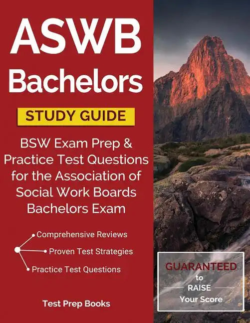 ASWB Bachelors Study Guide: BSW Exam Prep & Practice Test Questions for the Association of Social Work Boards Bachelors Exam - Paperback