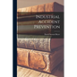 Industrial Accident Prevention - Paperback