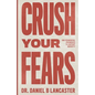 Crush Your Fears: 100 Powerful Promises to Overcome Anxiety - Paperback