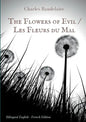 The Flowers of Evil / Les Fleurs du Mal: English - French Bilingual Edition: The famous volume of French poetry by Charles Baudelaire in two languages - Paperback